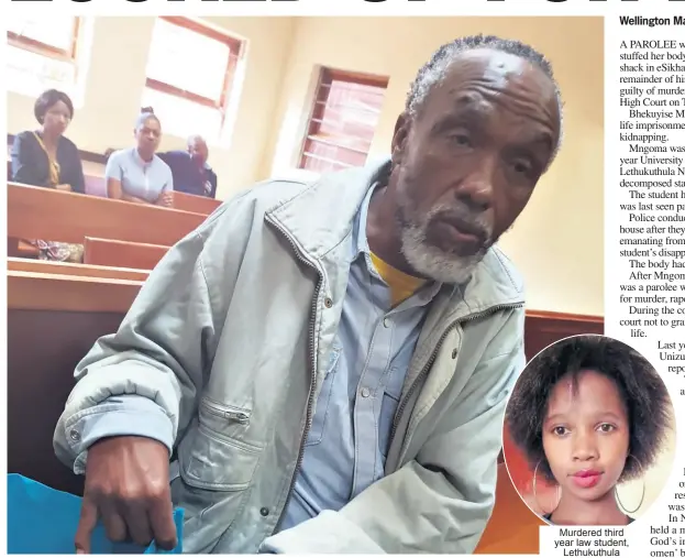  ??  ?? Bhekuyise Mngoma (52) in the Mtunzini High Court Murdered third year law student, Lethukuthu­la Ngobese