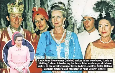  ??  ?? Lady Anne Glenconner (in blue) writes in her new book, “Lady in Waiting,” about introducin­g her boss, Princess Margaret (above right), to the royal’s younger lover Roddy Llewellyn (left). Helena Bonham-Carter plays Margaret in “The Crown” (inset).