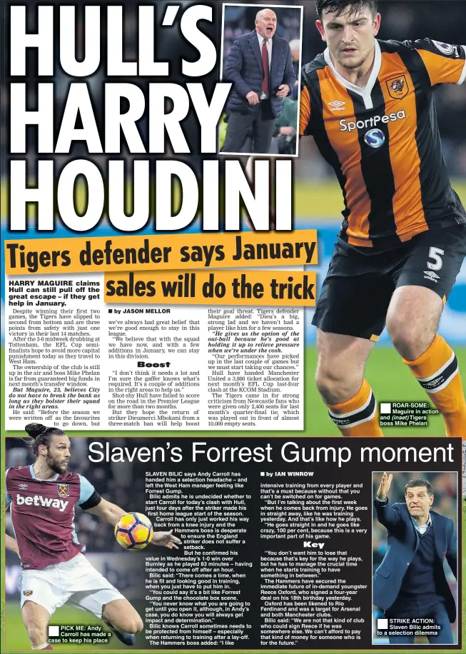  ??  ?? PICK ME: Andy Carroll has made a case to keep his place ROAR-SOME: Maguire in action and (inset) Tigers boss Mike Phelan STRIKE ACTION: Slaven Bilic admits to a selection dilemma