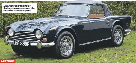  ??  ?? a now-retired British Motor Heritage employee restored the hand-built Tr5 over 12 years.