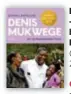  ??  ?? DENIS MUKWEGE – en levnadsber­ättelse av Berthil Åkerlund (Weyler förlag, 2013)
• Historien börjar