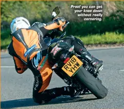  ??  ?? Proof you can get your knee down without really cornering.