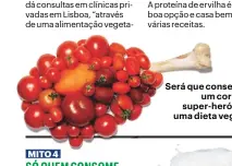  ??  ?? Será que conseguirá
um corpo de super-herói com uma dieta vegana?