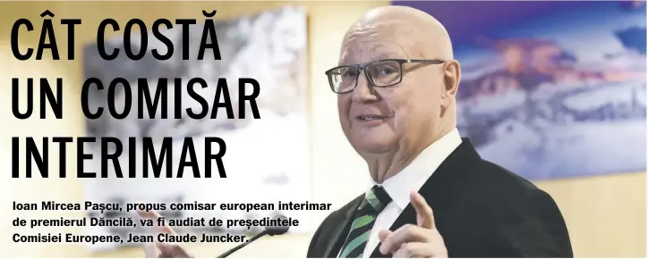  ??  ?? Ioan Mircea Pașcu va fi audiat de Jean Claude Juncker