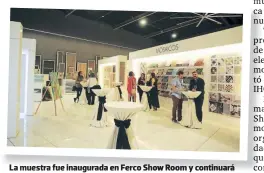  ??  ?? La muestra fue inaugurada en Ferco Show Room y continuará en exhibición hasta el próximo 16 de agosto.