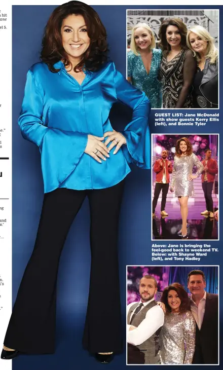  ??  ?? GUEST LIST: Jane McDonald with show guests Kerry Ellis (left), and Bonnie Tyler