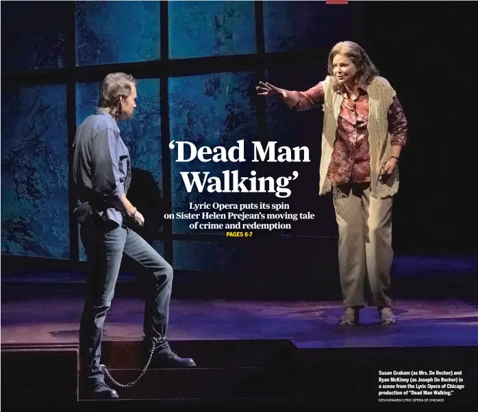  ?? KEN HOWARD/LYRIC OPERA OF CHICAGO ?? Susan Graham (as Mrs. De Rocher) and Ryan McKinny (as Joseph De Rocher) in a scene from the Lyric Opera of Chicago production of “Dead Man Walking.”