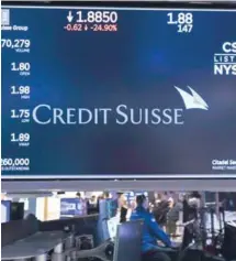  ?? ?? El banco Credit Suisse cayó al piso en la Bolsa de Valores de Nueva York.