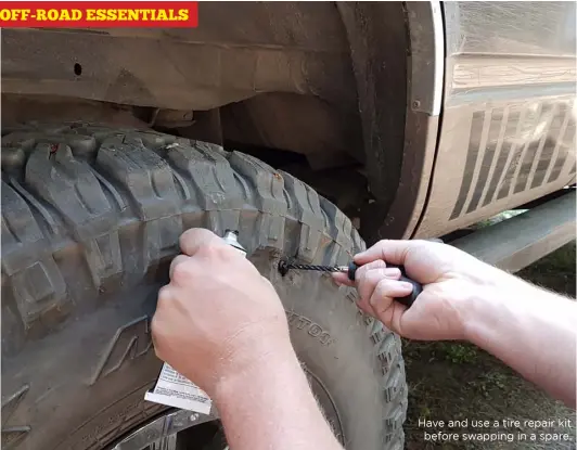  ??  ?? Have and use a tire repair kit before swapping in a spare.