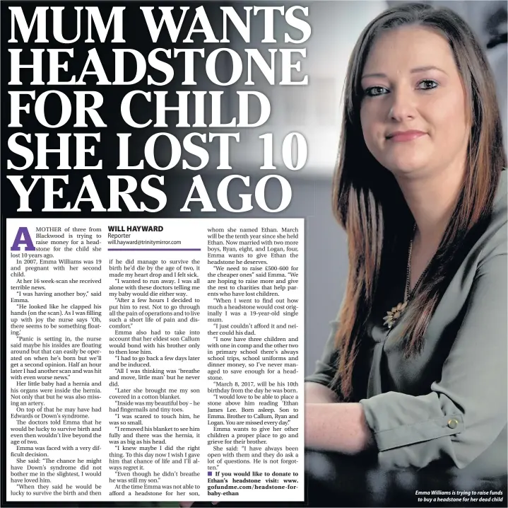  ??  ?? Emma Williams is trying to raise funds to buy a headstone for her dead child
