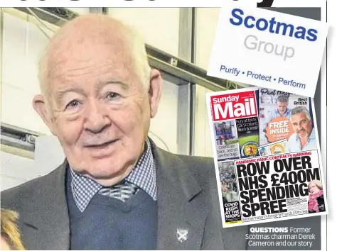  ??  ?? QUESTIONS Former Scotmas chairman Derek Cameron and our story