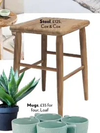  ??  ?? Stool, £125, Cox & Cox