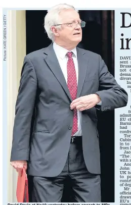  ??  ?? David Davis at No10 yesterday before speech to MPs