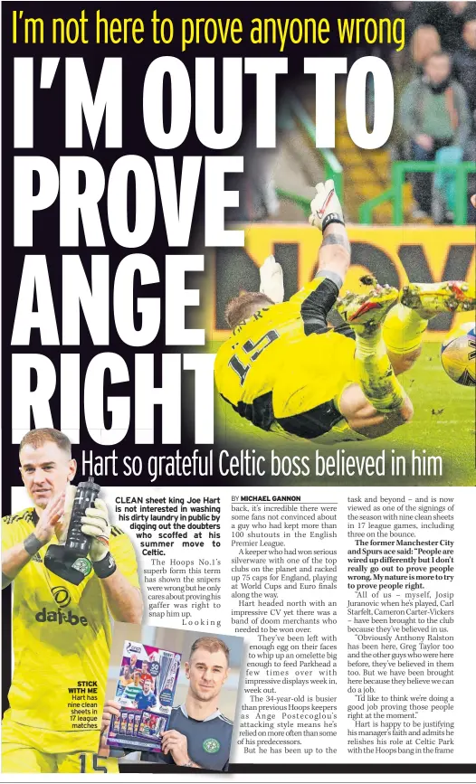  ?? ?? STICK WITH ME Hart has nine clean sheets in 17 league matches