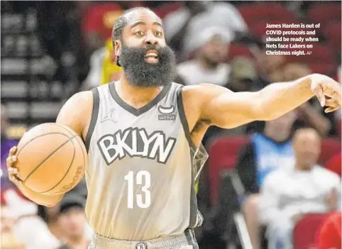  ?? AP ?? James Harden is out of COVID protocols and should be ready when Nets face Lakers on Christmas night.