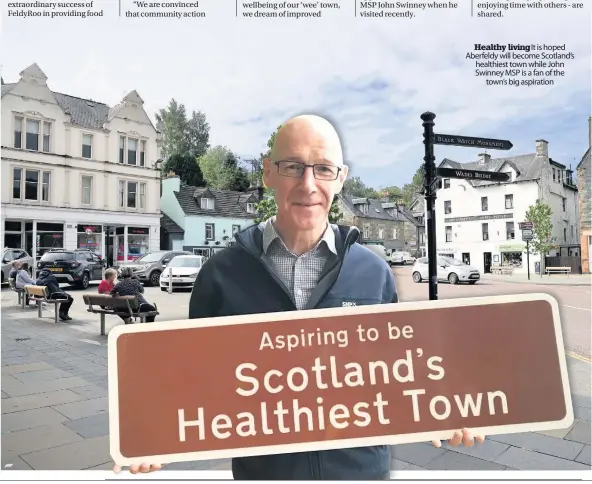  ??  ?? Healthy living It is hoped Aberfeldy will become Scotland’s healthiest town while John Swinney MSP is a fan of the town’s big aspiration