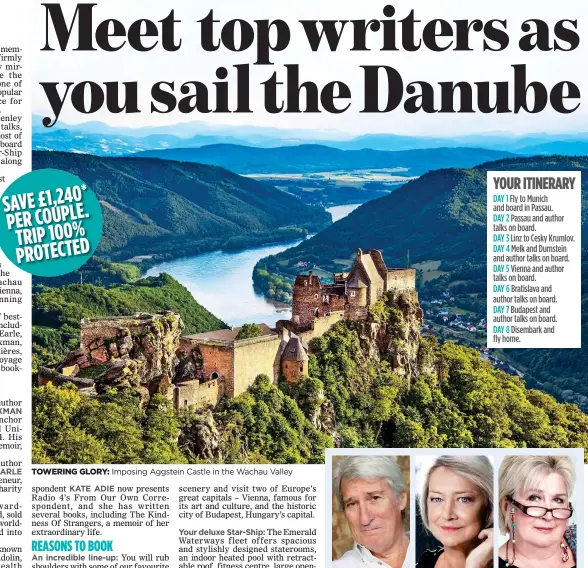  ??  ?? SAVE £1,240* PER COUPLE. TRIP 100% PROTECTED TOWERING GLORY: Imposing Aggstein Castle in the Wachau Valley BEST SELLERS: Jeremy Paxman, Kate Adie and Jenni Murray