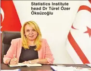  ??  ?? Statistics Institute head Dr Türel Özer Öksüzoğlu