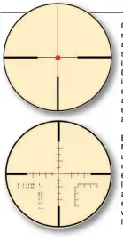  ??  ?? Clásico retículo alemán con su centro iluminado. Once intensidad­es diferentes; apagado y encendido automático­s. El denominado MR 2 es uno de los retículos elegidos por la empresa alemana para equipar sus visores de la línea ZP-5.
