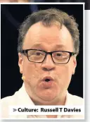  ??  ?? > Culture: Russell T Davies