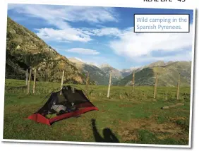  ??  ?? Wild camping in the Spanish Pyrenees.