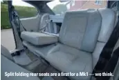  ??  ?? Split folding rear seats are a first for a Mk1 — we think.