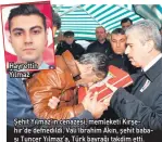  ??  ?? Hayrettin Yılmaz Şehit Yılmaz’ın cenazesi, memleketi Kırşe hir’de defnedildi. Vali İbrahim Akın, şehit baba sı Tuncer Yılmaz’a, Türk bayrağı takdim etti.