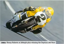  ??  ?? Kenny Roberts at 200mph-plus winning the Daytona 200 RaceTRIAL MAGAZINE