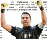  ?? Foto: Witters ?? Gigi Buffon kann am Samstag Geschichte schreiben.