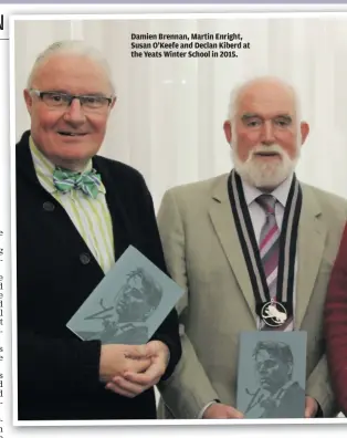  ??  ?? Damien Brennan, Martin Enright, Susan O’Keefe and Declan Kiberd at the Yeats Winter School in 2015.