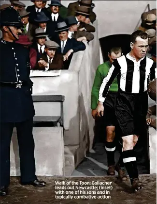  ??  ?? Caption: du mmy co py rsmt uv wxyz bc de fno ijklm nopr Caption: du mmy co py rsmt uv wxyz bc de
Walk of the Toon: Gallacher leads out Newcastle; (inset) with one of his sons and in typically combative action