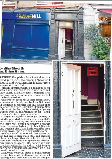  ??  ?? Seedy: Mayfair doorway that leads to the flat used by prostitute­s, with ‘beautiful model’ sign