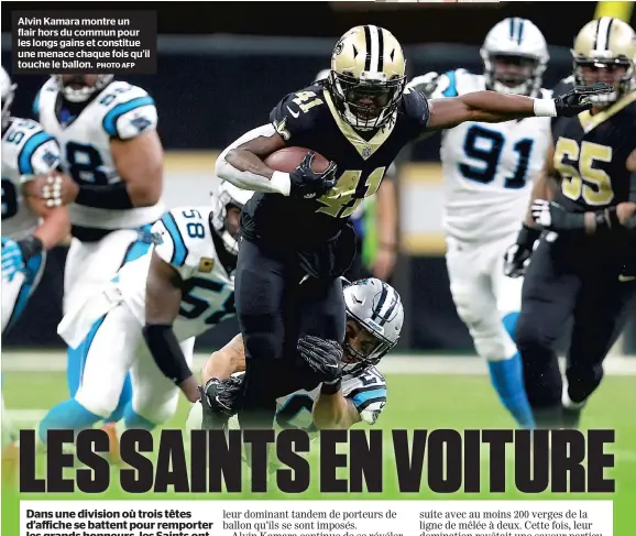  ??  ?? Alvin Kamara montre un flair hors du commun pour les longs gains et constitue une menace chaque fois qu’il touche le ballon. PHOTO AFP