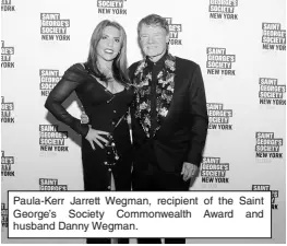  ?? ?? Paula-Kerr Jarrett Wegman, recipient of the Saint George’s Society Commonweal­th Award and husband Danny Wegman.