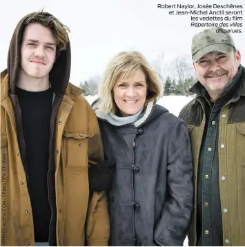  ??  ?? Robert Naylor, Josée Deschênes et Jean-Michel Anctil seront les vedettes du film Répertoire des villes disparues.