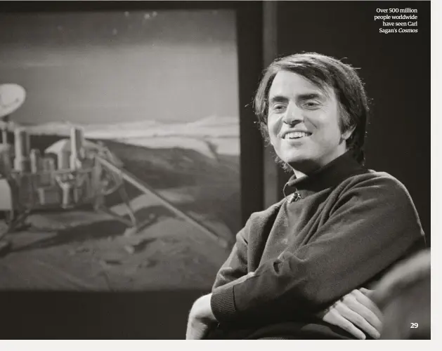  ??  ?? Over 500 million people worldwideh­ave seen Carl Sagan’s Cosmos