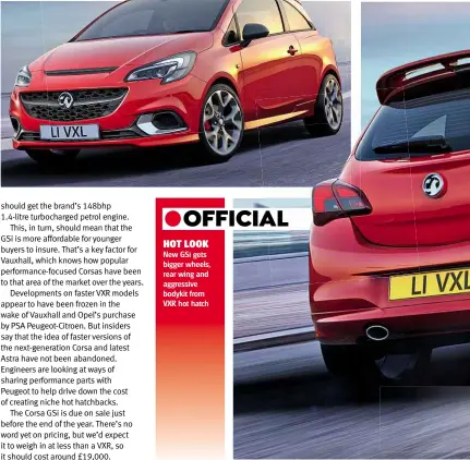  ??  ?? HOT LOOK New GSI gets bigger wheels, rear wing and aggressive bodykit from VXR hot hatch