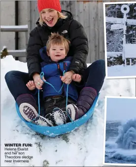  ??  ?? WINTER FUN: Helena Ekerot and her son Theodore sledge near Inverness