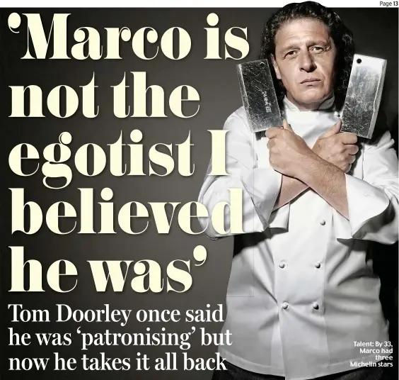  ??  ?? Talent: By 33, Marco had three Michelin stars