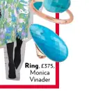  ??  ?? Ring, £375, Monica Vinader