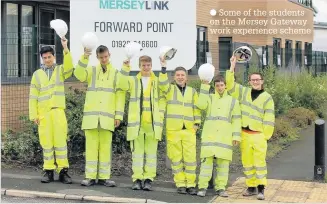  ??  ?? Some of the students on the Mersey Gateway work experience scheme