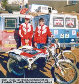  ??  ?? Spain – Team: John Jnr and John Hulme with the drum brake RTL and the disc brake model at the front.