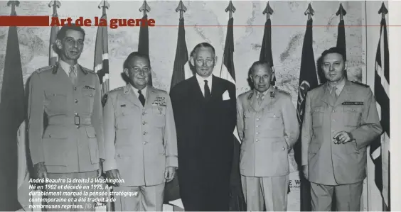  ??  ?? André Beaufre (à droite) à Washington. Né en 1902 et décédé en 1975, il a durablemen­t marqué la pensée stratégiqu­e contempora­ine et a été traduit à de nombreuses reprises. (© OTAN)