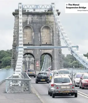  ?? Arwyn Roberts ?? &gt; The Menai Suspension Bridge