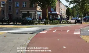  ??  ?? Världens första dubbelrikt­ade cykelronde­ll finns i staden Breda.