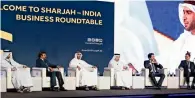  ?? — Supplied photo ?? The Sharjah-India Business Roundtable focused on addressing bilateral investment opportunit­ies.