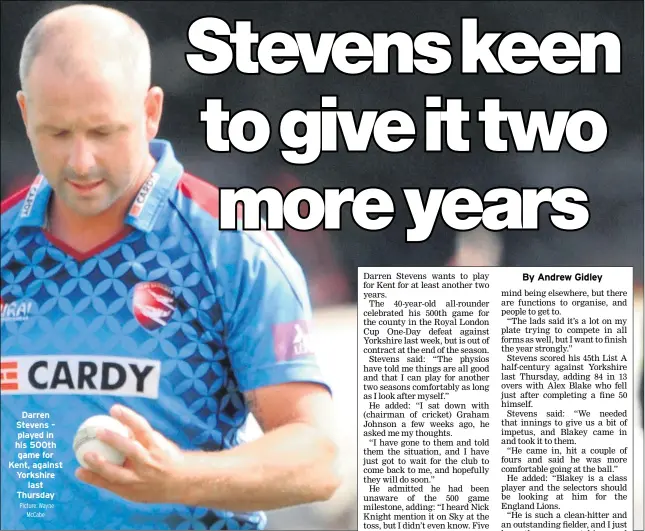  ?? Picture: Wayne Mccabe ?? Darren Stevens – played in his 500th game for Kent, against Yorkshire last Thursday