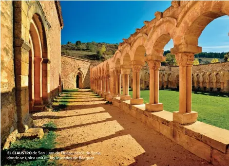  ??  ?? EL CLAUSTRO de San Juan de Duero, cerca de Soria, donde se ubica una de las leyendas de Bécquer.