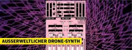  ??  ?? AUSSERWELT­LICHER DRONE-SYNTH