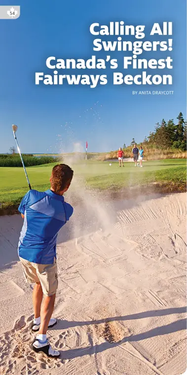  ??  ?? THE LINKS AT CROWBUSH COVE, PEI • TOURISM PEI/JOHN SYLVESTER